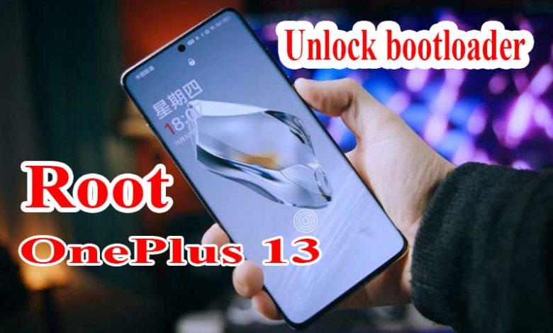 unlock-bootloader-and-root-oneplus-13